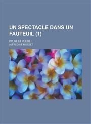 Un Spectacle Dans Un Fauteuil; Prose Et Poesie (1 ),1234639211,9781234639211