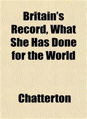 Britain's Record, What She Has Done for the World,1151931691,9781151931696