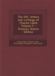 Life, Letters and Writings of Charles Lamb Volume 5,1289890366,9781289890360