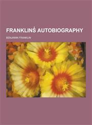 Franklins Autobiography,1230380868,9781230380865