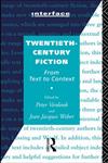 Twentieth Century Fiction From Text to Context 1st Edition,0415105897,9780415105897