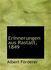 Erinnerungen aus Rastatt, 1849,1113035757,9781113035752