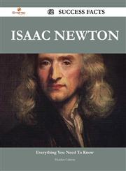 Isaac Newton 62 Success Facts - Everything You Need to Know about Isaac Newton,1488549117,9781488549113