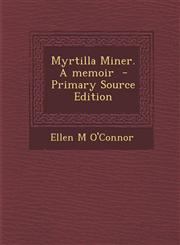 Myrtilla Miner. A memoir  - Primary Source Edition,1295589931,9781295589937