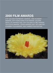2000 film awards 21st Golden Raspberry Awards, 73rd Academy Awards, 20th Hong Kong Film Awards, Golden Satellite Awards 2000,1155511808,9781155511801