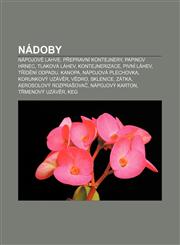 Nádoby Nápojové lahve, Přepravní kontejnery, Papinův hrnec, Tlaková láhev, Kontejnerizace, Pivní láhev, Třídění odpadu, Kanopa,1232838896,9781232838890
