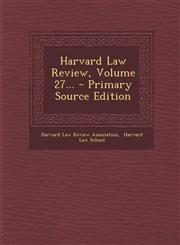 Harvard Law Review, Volume 27... - Primary Source Edition,1295727145,9781295727148