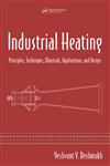 Industrial Heating Principles, Techniques, Materials, Applications, and Design,0849334055,9780849334054