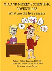 MIA and Mickey's Scientific Adventures What Are the Five Senses?,0985397500,9780985397500