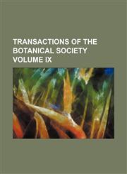transactions of the botanical society volume ix,115094191X,9781150941917