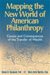 Mapping the New World of American Philanthropy Causes and Consequences of the Transfer of Wealth,0470080388,9780470080382
