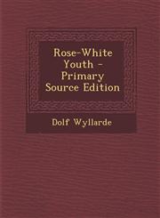 Rose-White Youth,1289485992,9781289485993