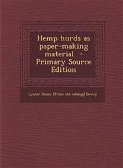 Hemp hurds as paper-making material  - Primary Source Edition,1295863944,9781295863945