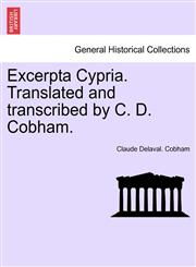 Excerpta Cypria. Translated and transcribed by C. D. Cobham.,1241226326,9781241226329