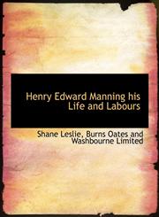 Henry Edward Manning  his Life and Labours,1140236938,9781140236931