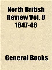 North British Review Vol. 8 1847-48,1153411695,9781153411691