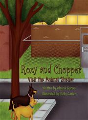 Roxy and Chopper Visit the Animal Shelter,1456073362,9781456073367