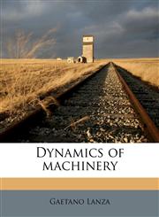 Dynamics of machinery,1177700158,9781177700153