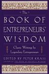 The Book of Entrepreneurs' Wisdom Classic Writings by Legendary Entrepreneurs,0471345091,9780471345091