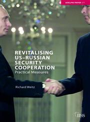 Revitalizing US-Russian Security Cooperation Practical Measures,0415398649,9780415398640