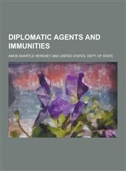 Diplomatic Agents and Immunities,1230411089,9781230411088