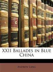 XXII Ballades in Blue China,1147723060,9781147723069