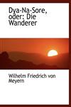 Dya-Na-Sore, oder Die Wanderer,1115517821,9781115517829