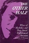 The Other Half Wives of Alcoholics and Their Social-Psychological Situation,0202303829,9780202303826