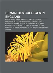 Humanities Colleges in England King Edward VI Five Ways, St Ignatius' College, Reading School, King Edward VI Camp Hill,1155207874,9781155207872