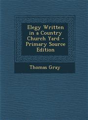 Elegy Written in a Country Church Yard - Primary Source Edition,1293521108,9781293521106