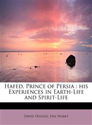 Hafed, Prince of Persia his Experiences in Earth-Life and Spirit-Life,124125835X,9781241258351