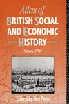 Atlas of British Social and Economic History Since C.1700,0415056330,9780415056335
