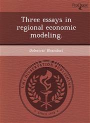 Three essays in regional economic modeling.,1249887534,9781249887539