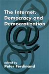 The Internet, Democracy and Democratization,071465065X,9780714650654