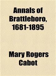 Annals of Brattleboro, 1681-1895,1150641606,9781150641602