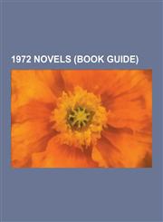 1972 Novels (Book Guide) Watership Down, Rendezvous with Rama, the Stardroppers, the Patterns of Chaos, Roadside Picnic, Autobiography of a Bro,1230557938,9781230557939