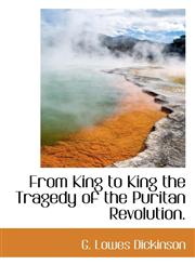 From King to King the Tragedy of the Puritan Revolution.,1110457901,9781110457908