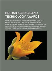 British science and technology awards Royal Society Prizes for Science Books, Copley Medal, Royal Medal, Davy Medal, Hughes Medal,1233182161,9781233182169
