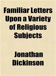Familiar Letters Upon a Variety of Religious Subjects,1152533681,9781152533684
