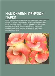 Natsionalʹni pryrodni parky Natsionalʹni parky Ukraïny, Natsionalʹni pryrodni parky Ukraïny, Shatsʹkyy̆ natsionalʹnyy̆ pryrodnyy̆ park,1233848461,9781233848461