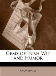 Gems of Irish Wit and Humor,1145113346,9781145113343