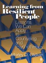 Learning from Resilient People Lessons We Can Apply to Counseling and Psychotherapy 1st Edition,1412904846,9781412904841