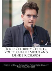 Toxic Celebrity Couples, Vol. 7 Charlie Sheen and Denise Richards,1241682445,9781241682446