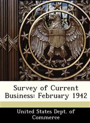 Survey of Current Business February 1942,1288488130,9781288488131