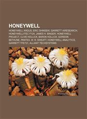 Honeywell Honeywell ARGUS, Eric Shinseki, Garrett AiResearch, Honeywell|ITEC F124, James H. Binger, Honeywell project, Clive Hollick,1155204522,9781155204529