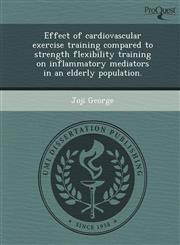 Effect of cardiovascular exercise training compared to strength flexibility training on inflammatory mediators in an elderly population.,1248964470,9781248964477
