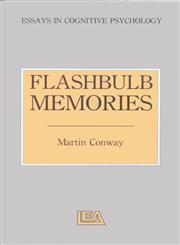 Flashbulb Memories (Essays in Cognitive Psychology),0863773532,9780863773532