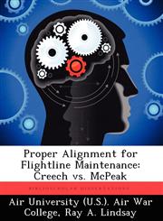 Proper Alignment for Flightline Maintenance Creech vs. McPeak,1249414180,9781249414186