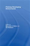 Policing Developing Democracies,0415428483,9780415428484