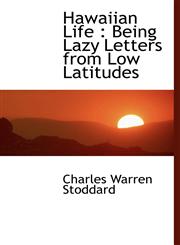 Hawaiian Life Being Lazy Letters from Low Latitudes,1117294072,9781117294070